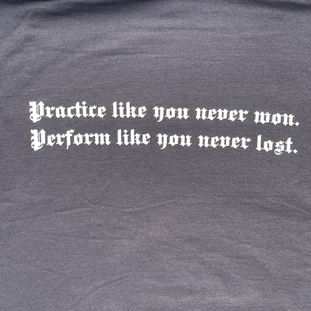 
                  
                    Load image into Gallery viewer, PRACTICE LIKE YOU NEVER WON. PERFORM LIKE YOU NEVER LOST HOODIE
                  
                